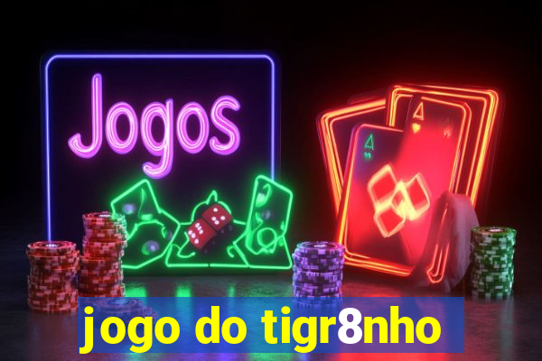 jogo do tigr8nho